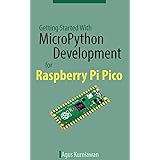 Getting Started With MicroPython Development for Raspberry Pi Pico (English Edition)