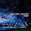 MELODY / STORY