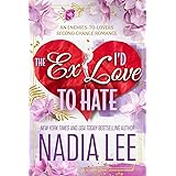 The Ex I'd Love to Hate: An Enemies-to-Lovers Second Chance Romance (The Lasker Brothers) (English Edition)