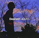 Dearest�`���Ȃ���