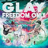FREEDOM ONLY(CD+DVD) - GLAY (特典なし)
