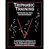 Triphasic Training: A systematic approach to elite speed and explosive strength performance: Volume 1