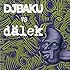 DJ BAKU vs DÄLEK