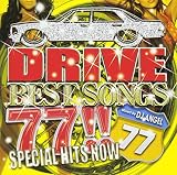 DRIVE BEST SONGS 77!! -SPECIAL HITS NOW-