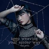 TVアニメ「 蜘蛛ですが、なにか? 」オープニングテーマ「 keep weaving your spider way 」