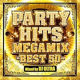 PARTY HITS MEGAMIX ‐BEST 50‐ Mixed by DJ ULTRA