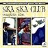 SKA SKA CLUB「complete disc」
