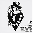 LOVE PSYCHEDELIC ORCHESTRA