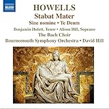 Howells: Stabat Mater / Te Deum / Sine nomine