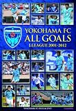 ���lFC ALL GOALS J.LEAGUE 2001-2012