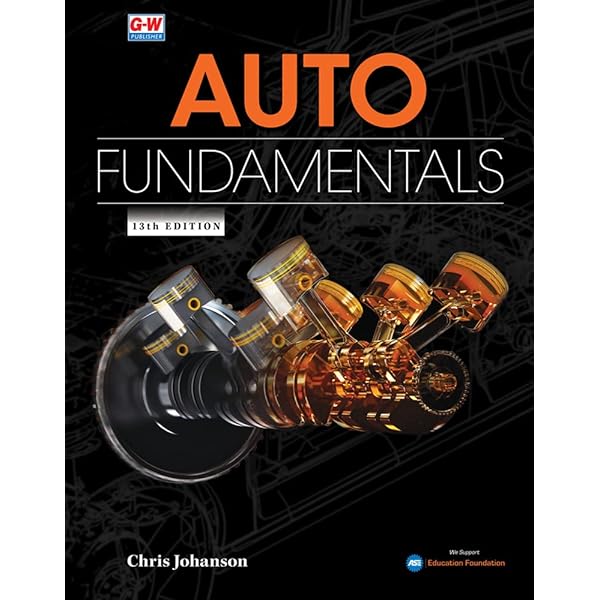 Auto Fundamentals: How and Why of the Design, Construction, and