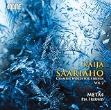 Kaija Saariaho: Chamber Works for Strings, Vol. 2