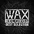 WAX RECORDS BEST SELECTION