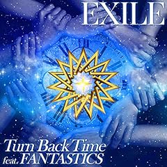 Turn Back Time feat. FANTASTICS / EXILE