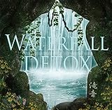 安眠や浄化作用に効く7つの神聖な滝音 ~ ウォーターフォール・デトックス | Waterfal...
