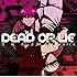 DEAD OR LIE(初回限定アニメ盤)