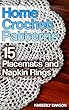 Home Crochet Patterns: 15 Placemats and Napkin Rings: (Crochet Patterns, Crochet Stitches, Crochet Book) (English Edition)