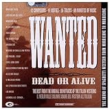 Wanted Dead Or Alive, The Best from The Original Soundtracks of The Italian Westerns [Compilation]