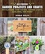 Do-It-Yourself Garden Projects and Crafts: 60 Planters, Bird Houses, Garden Lights, Garlands, and More!