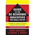 WSJ Guide to the Fantastic Fifty: From Big Macs to the Beige Book, 50 Ec onomic Indicators Smart Investors Watch and Why You 