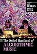 The Oxford Handbook of Algorithmic Music (Oxford Handbooks)