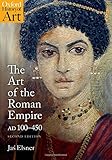 The Art of the Roman Empire: 100-450 AD (Oxford History of Art)