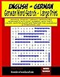 German Word Search Large Print: Bilingual (English / German)Reproducible Worksheets with Food, Numbers, Body parts, Colors, Months,Shapes and Feelings for Classroom & Homeschool Use (Word Search Puzzle Games For Adults & Kids)