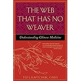 The Web That Has No Weaver: Understanding Chinese Medicine