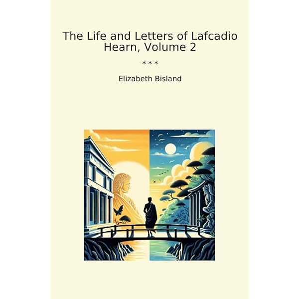 Amazon | The Life and Letters of Lafcadio Hearn | Bisland