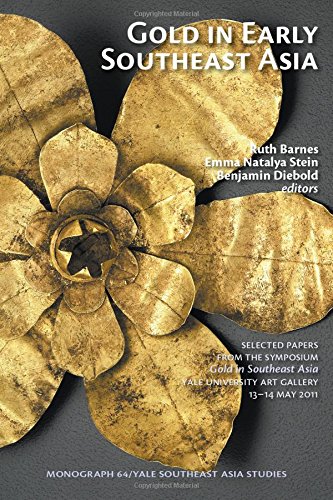 Gold in Early Southeast Asia: Selected Papers Form the Symposium Gold in Southeast Asia, Yale University Art Gallery, 13-14 May 2011 (Southeast Asia Studies Monograph Series)の表紙