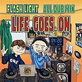 FLASH LIGHT ALL DUB MIX LIFE GOES ON