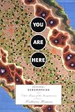 You Are Here: Personal Geographies and Other Maps of the Imagination You Are Here: Personal Geographies and Other Maps of the Imagination