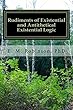 Rudiments of Existential and Antithetical Existential Logic (English Edition)