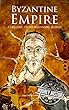 Byzantine Empire: A History From Beginning to End (English Edition)
