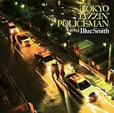 TOKYO JAZZIN�f POLIVEMAN featuring Blue Smith
