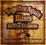 TOGETHER AGAIN�`Blues in New Orleans