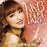 R&B HOUSE Party ～Floor Rock Megamix～ mixed by DJ FUMI★YEAH!