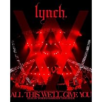 Amazon.co.jp: lynch. 20TH ANNIVERSARY XX FINAL ACT「ALL THIS WE'LL