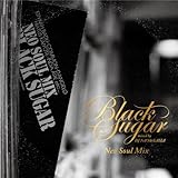 Black Sugar-Neo Soul Mix-mixed by DJ NAOtheLAIZA
