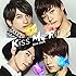 Kiss Me Fire(初回限定盤)