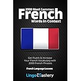2000 Most Common French Words in Context: Get Fluent & Increase Your French Vocabulary with 2000 French Phrases: 1