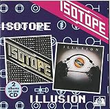 Isotope / Illusion [2 on 1]