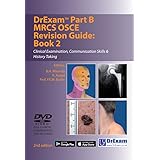 Drexam Part B MRCS Osce Revision Guide: Book 2: Clinical Examination, Communication Skills & History Taking