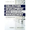 Collection Development and Management for 21st Century Library Collections: An Introduction