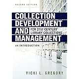 Collection Development and Management for 21st Century Library Collections: An Introduction