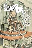 Reading the Market: Genres of Financial Capitalism in Gilded Age America (New Studies in American Intellectual and Cultural History)