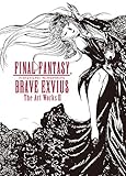 【イベント限定品】FINAL FANTASY BRAVE EXVIUS The Art Works II (ファイナルファンタジー ブレイブエクスヴァイス アートワーク集 イラスト集 設定集) 天野喜孝