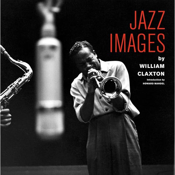 Jazz seen: カメラが聴いたジャズ | Claxton, William |本 | 通販 | Amazon