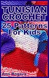 Tunisian Crochet: 25 Patterns For Kids: (Crochet Patterns, Crochet Stitches) (English Edition)
