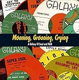 A GALAXY OF SOUL-MOANING GROANING CRYING